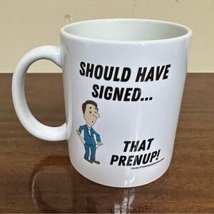 Funny Prenup Mug - "Should Have Signed...That Prenup"
